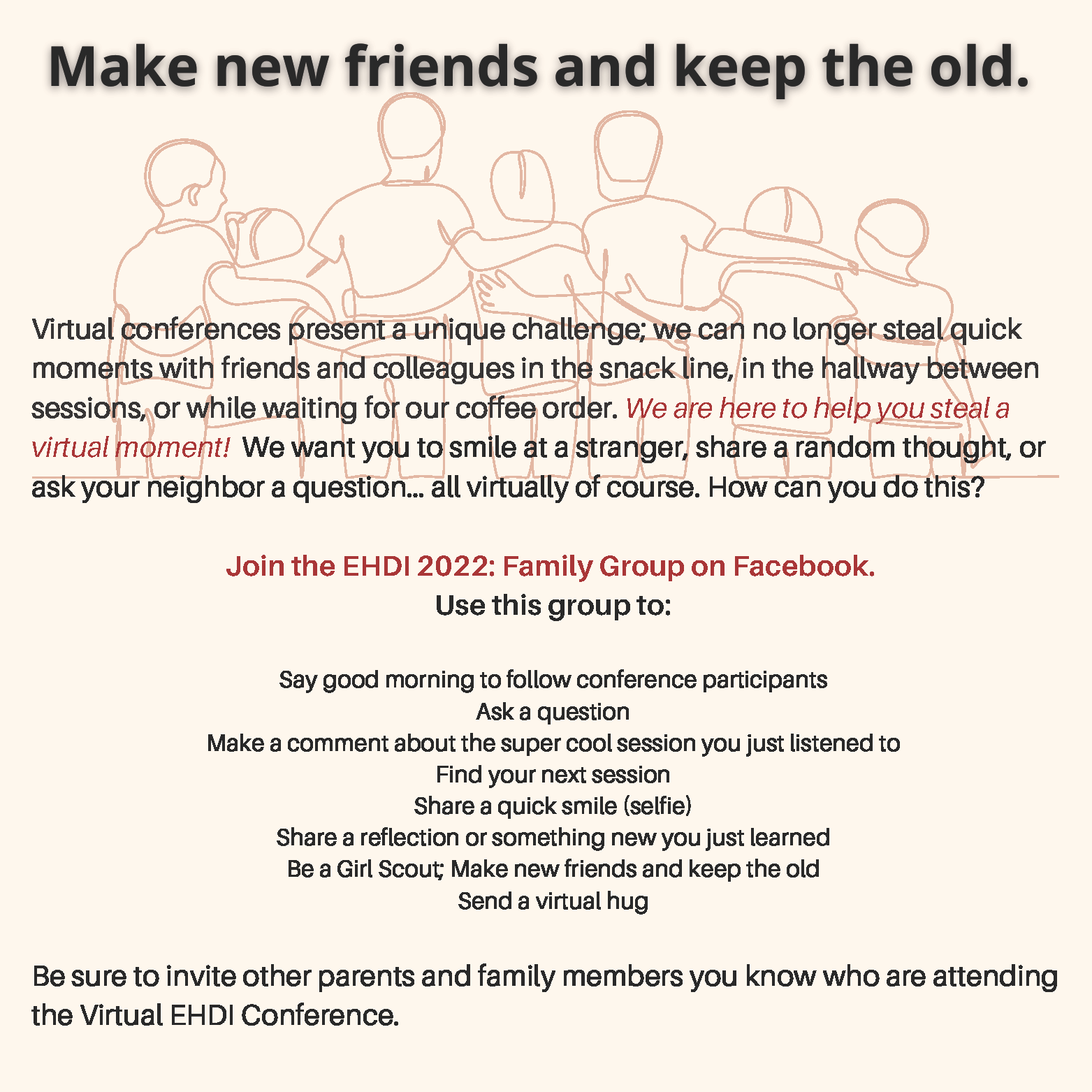 Make new friends and keep the old. Join the EHDI 2022: Family Group on Facebook.